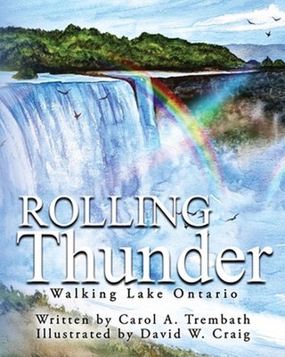 Rolling Thunder: Walking Lake Ontario by Carol Ann Trembath Paperback Book