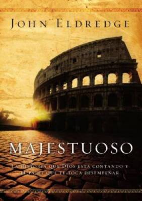 Majestuoso: La historia que Dios est contando y el papel que te toca de - GOOD