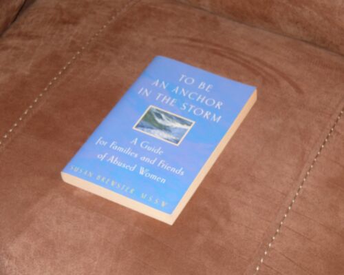 To Be an Anchor in the Storm : A Guide for Families and Friends of Abused... - Picture 2 of 7