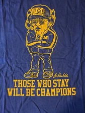 UNIVERSITY OF MICHIGAN BO SCHEMBECHLER THOSE WHO STAY WILL BE CHAMPIONS LARGE 