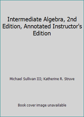 Intermediate Algebra, 2nd Edition, Annotated Instructor's Edition