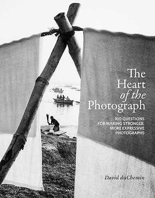 The Heart of the Photograph by David Duchemin (Hardcover, 2020)