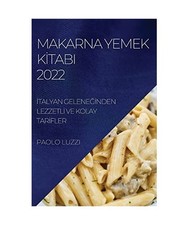 MAKARNA YEMEK K¿TABI 2022: ¿TALYAN GELENE¿¿NDEN LEZZETL¿ VE KOLAY TAR¿FLER