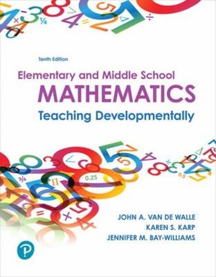 Elementary and Middle School Mathematics : Teaching Developmental