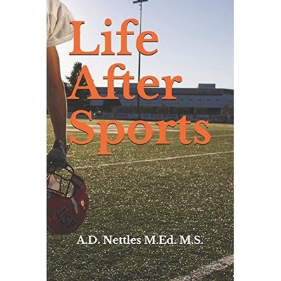 Life after Sports -  NEW A. D. Nettles M 2019