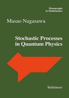 Stochastic Processes In Quantum Physics (Monographs In Mathematics, 94, Ban