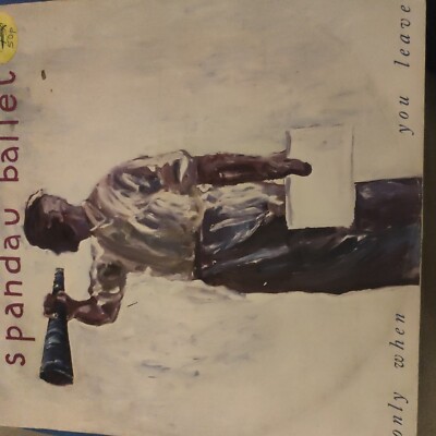 SPANDAU BALLET - ONLY WHEN YOU LEAVE  - 12'' SINGLE VINYL RECORD - 1984 SPANX 3