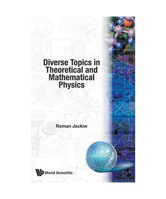Diverse Topics in Theoretical and Mathematical Physics, Roman Jackiw