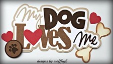 CRAFTECAFE DOG love TITLE paper piecing premade Scrapbook diecut piece WOLFFEY5