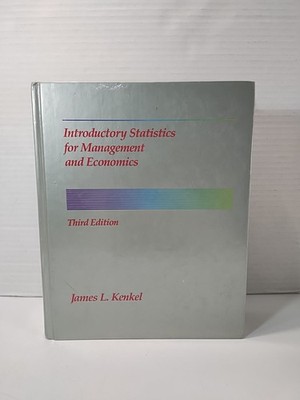 INTRODUCTORY STATISTICS FOR MANAGEMENT AND ECONOMICS By James Kenkel 3rd Edition