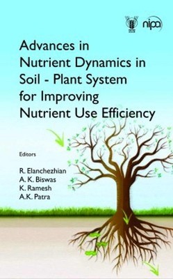 Advances in Nutrient Dynamics in Soil-Plant System for Improv... - 9789385516962