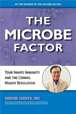 The Microbe Factor: Using Your Body's Enzymes and Microbes to Protect Your: Used