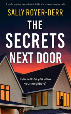 The Secrets Next Door by Royer-Derr