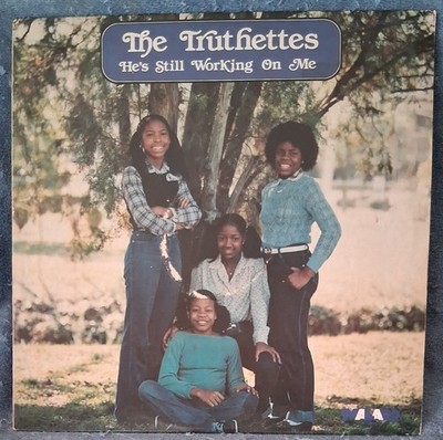 THE TRUTHETTES He's Still Working On Me 1982 LP Gospel MALACO Records #MAL4379
