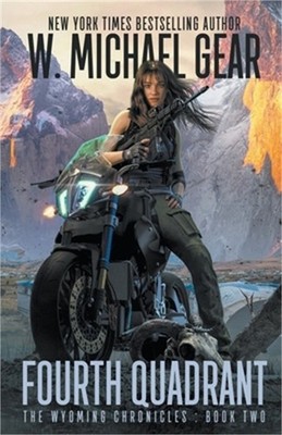 Fourth Quadrant: The Wyoming Chronicles: Book Two (Paperback or Softback)