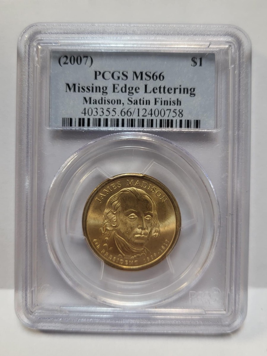 2007 $1 James Madison - PCGS MS66 - Missing Edge Lettering Error