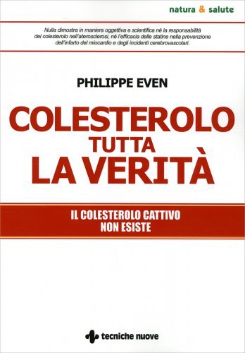 LIBRO LA VERITÀ SUL COLESTEROLO. IL COLESTEROLO CATTIVO NON ESIST-PHILIPPE EVEN