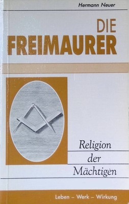 Die Freimaurer : Religion der Mächtigen. TELOS-Bücher ; Nr. 2818 : Leben - Werk 