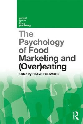 The Psychology of Food Marketing and Overeating (Current Issues in Social