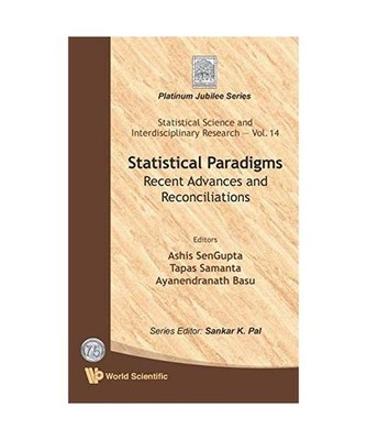 Statistical Paradigms: Recent Advances and Reconciliations: Recent Advances and 