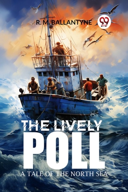 The Lively Poll A Tale of the North Sea by Robert Michael Ballantyne PAPERBACK