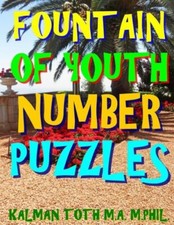 Fountain Of Youth Number Puzzles: 133 Large Print Themed Number Search Puzzles