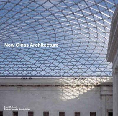 New Glass Architecture by Richards, Brent