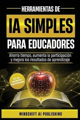 Mindshift AI Publishing Ia Simple Para Educadores (Paperback)