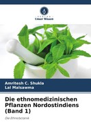 Amritesh C. Shukla (U. A.) | Die Ethnomedizinischen Pflanzen Nordostindiens...