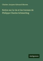Charles-Jacques-Edouard Morren | Notice Sur La Vie Et Les Travaux De Philippe...