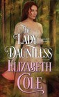 The Lady Dauntless by Elizabeth Cole (Paperback / softback, 2015)