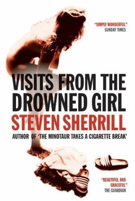 Visits From The Drowned Girl, Sherrill, Steven