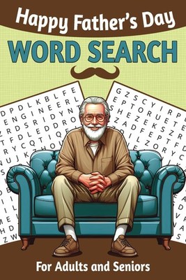 Happy Fathers Day Word Search for Adults and Seniors: 75 Large Print Puzzles Rel