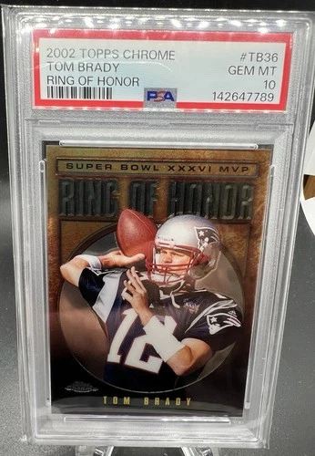 2002 Topps Chrome TOM BRADY #TB36 Ring Of Honor PSA 10 Gem Mint
