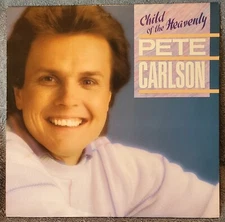 PETE CARLSON Child Of The Heavenly 1984 LP Dayspring Records BUY 2, GET 1 FREE