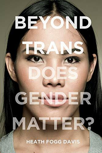 Beyond Trans: Does Gender Matter?. Davis New 9781479858088 Fast Free Shipping**