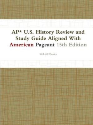 AP* U.S. History Review and Study Guide Aligned With American Pageant ...
