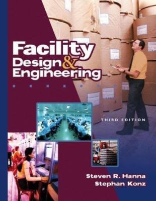 Facility Design & Engineering by Steven R. Hanna; Stephan Konz