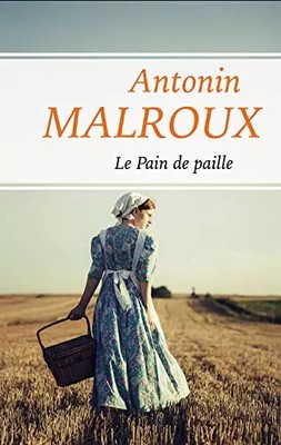 Das Strohbrot, Antonin Malroux