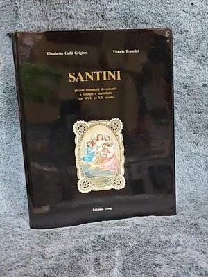 Santini: piccole immagini devozionali a stampa e manufatte dal XVII al XX secolo