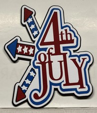 4th Of July Title Die Cut Scrapbook Embellishment Holiday Independence