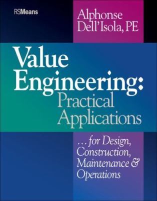 Value Engineering : Practical Applications...for Design, Construction, Mainte...