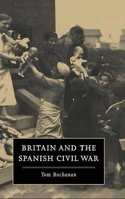 Britain and the Spanish Civil War Buchanan Hardback Cambridge University Press