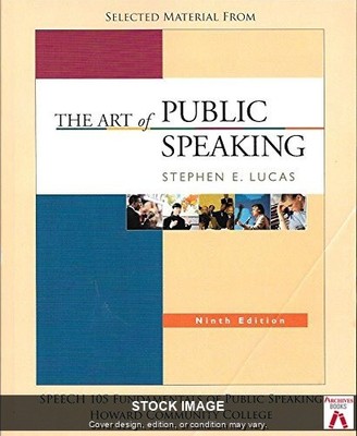 Selected Material from The Art of Public Speaking, 9th edition, Speech 105 Funda