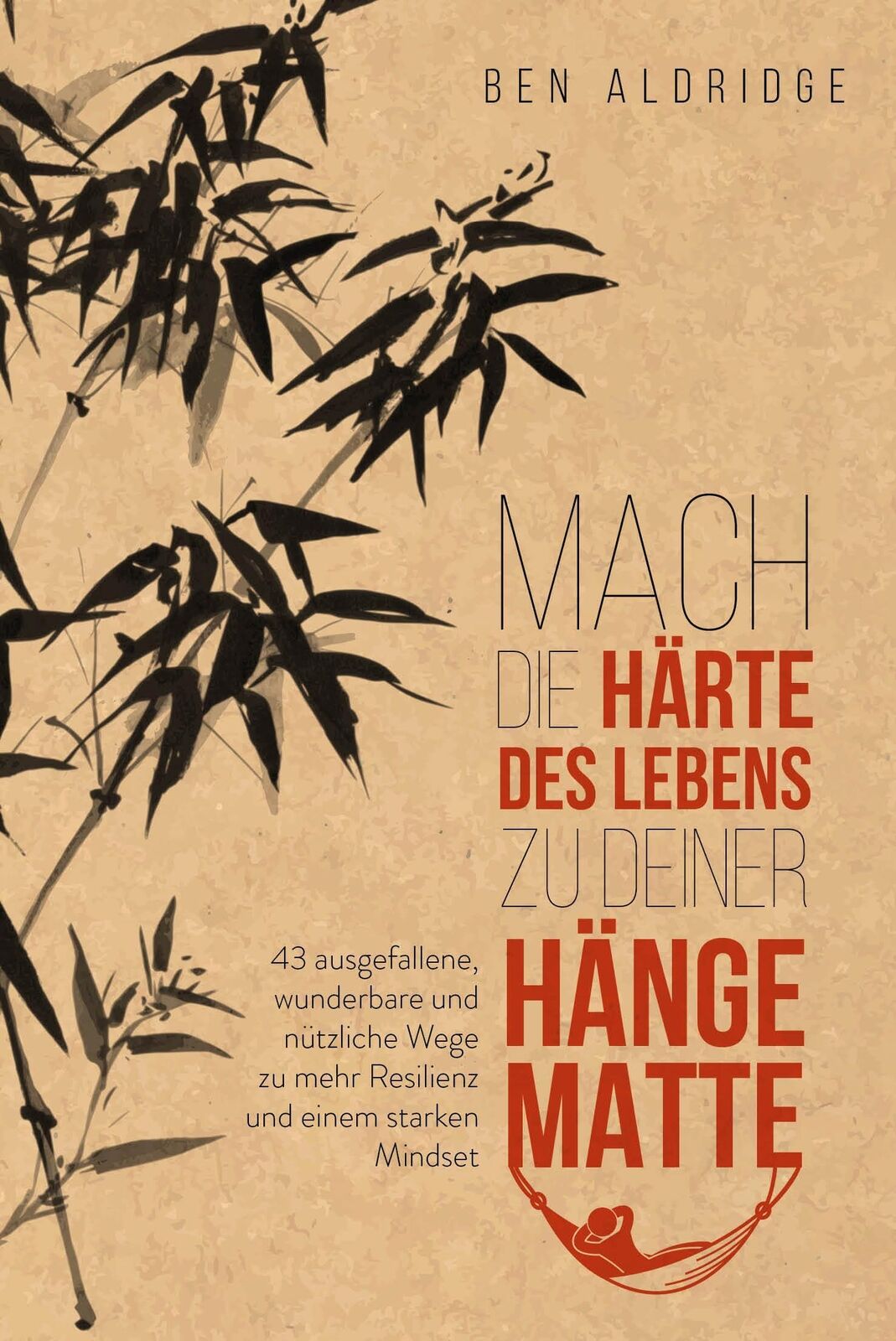 Thumbnail - Mach Die Härte Des Lebens Zu Deiner Hängematte Ben Aldridge