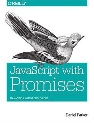 JavaScript with Promises: Managing A..., Parker, Daniel