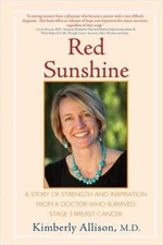 Red Sunshine: A Story of Strength and Inspiration from a Doctor Who Survived Sta