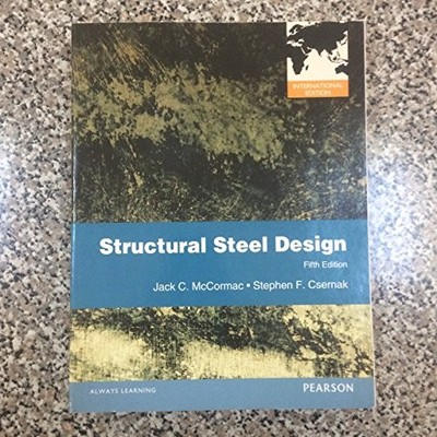 Structural Steel Design: International Edition by Stephen Csernak NEW