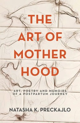 Natasha K. Preckajlo | The Art of Motherhood | Taschenbuch | Englisch (2024)