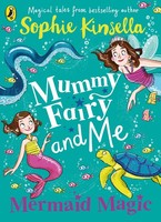 Mummy Fairy And Me: Mermaid Magic, Sophie Kinsella